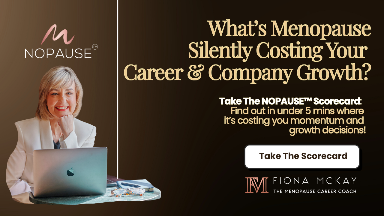 Fiona McKay, professional menopause coach, helps C-suite founders assess menopause at work with the NOPAUSE™ Scorecard